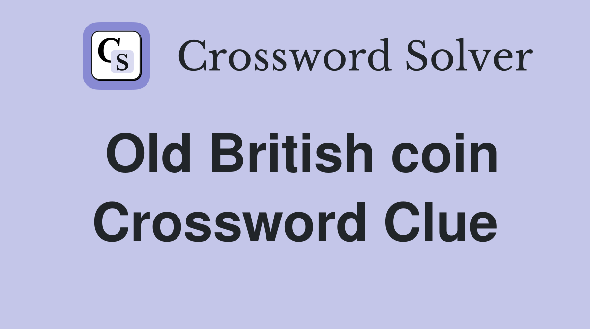 Old British coin Crossword Clue Answers Crossword Solver